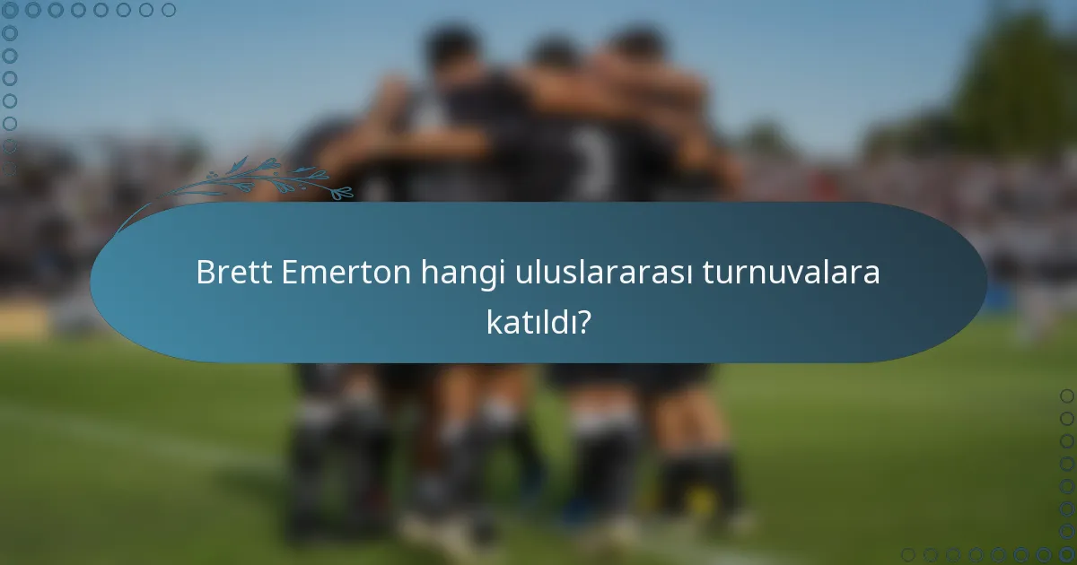Brett Emerton hangi uluslararası turnuvalara katıldı?