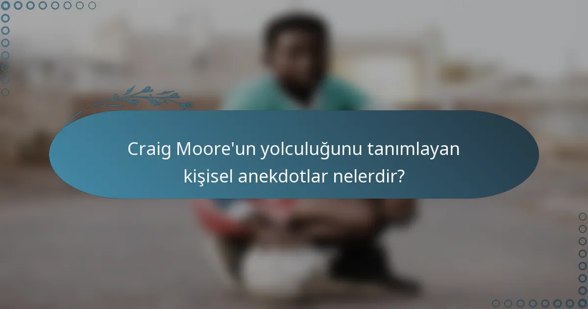 Craig Moore'un yolculuğunu tanımlayan kişisel anekdotlar nelerdir?
