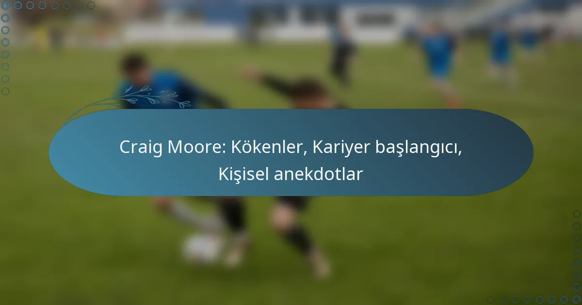 Read more about the article Craig Moore: Kökenler, Kariyer başlangıcı, Kişisel anekdotlar