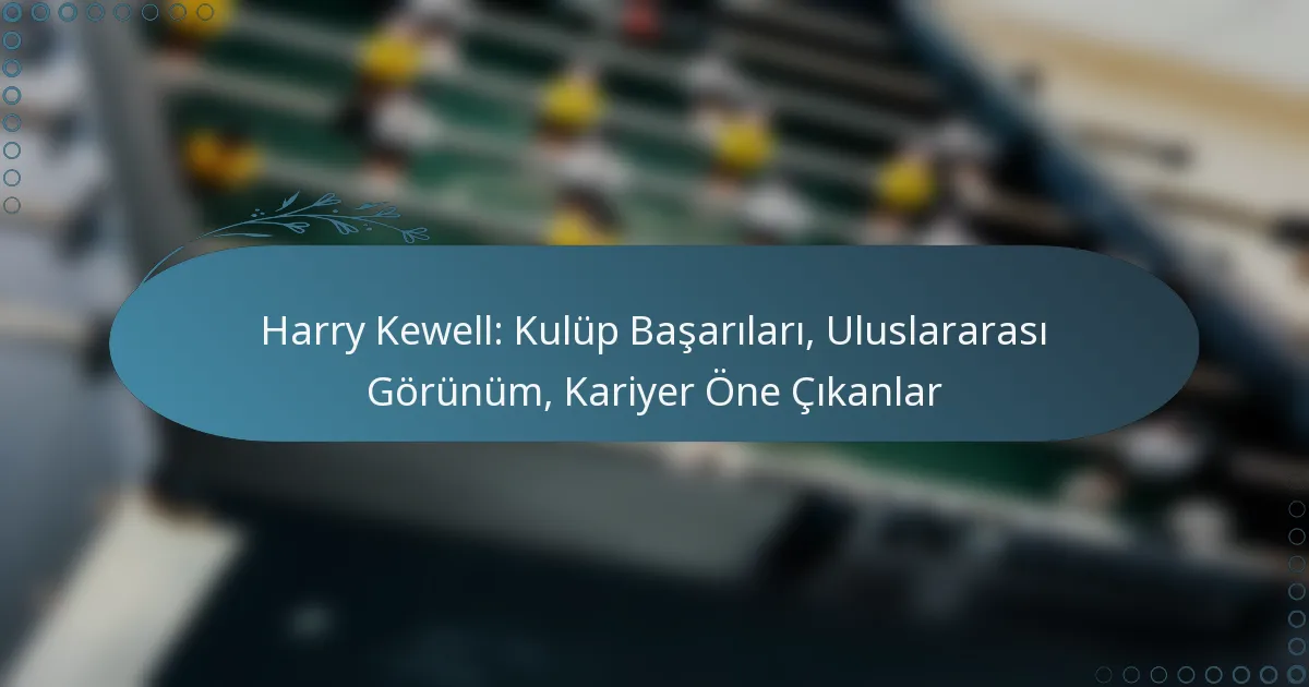 Read more about the article Harry Kewell: Kulüp Başarıları, Uluslararası Görünüm, Kariyer Öne Çıkanlar