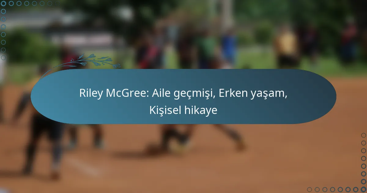 Read more about the article Riley McGree: Aile geçmişi, Erken yaşam, Kişisel hikaye