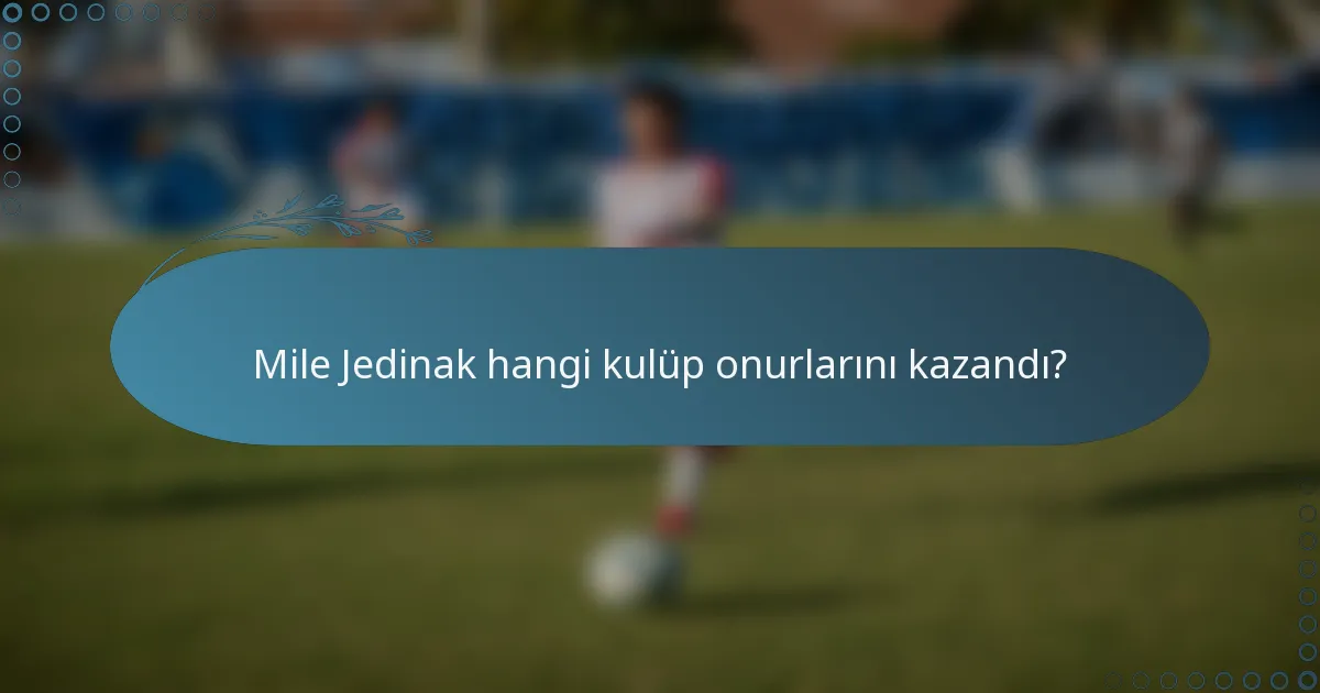 Mile Jedinak hangi kulüp onurlarını kazandı?